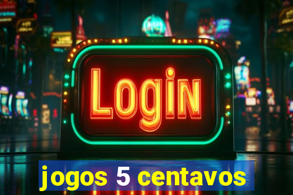 jogos 5 centavos